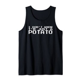 I Don't Know I'm Just A Potato Tank Top