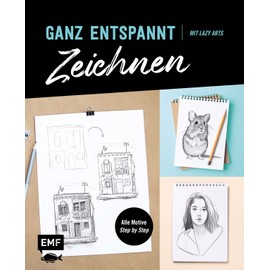 Ganz entspannt zeichnen: Mit Lazy Arts - Alle Motive Step by Step
