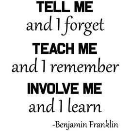 24"x19" Tell Me and I Forget Teach Me and I Remember Involve Me and I Learn Benjamin Franklin Wall Decal Sticker Color Choices Wall Decal Sticker Art Mural Home Décor Quote