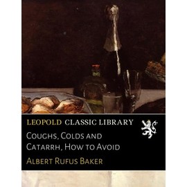 Coughs, Colds and Catarrh, How to Avoid