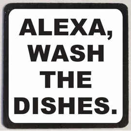 Generic Funny Fridge Magnet Alexa Wash The Dishes M04, As in Photo