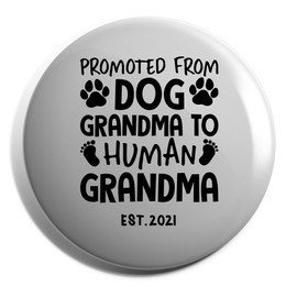 Hippowarehouse Promoted from Dog Grandma to Human Grandma Pregnancy Announcement Baby Reveal Grandparents New Family Member Little One Newborn Badge Pin 25mm