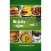 Strictly Vegan Cookbook Vol 1