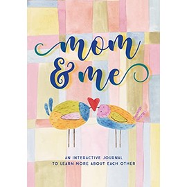 Mom & Me - Second Edition: An Interactive Journal to Learn More About Each Other (38) (Creative Keepsakes, Band 38)