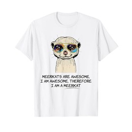 Awesome Cartoon I am a Meerkat Shirt for Meerkat Lovers T-Shirt