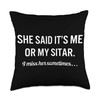 Funny Sitar Quote Instrument Music Throw Pillow
