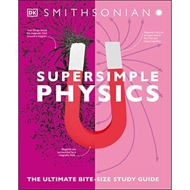 Super Simple Physics: The Ultimate Bitesize Study Guide