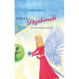 Engel Ayahmah: Und der Funke Gottes (Engel Ayahmah: Und die Suche nach Gabriel)