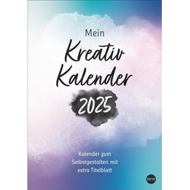 Kreativkalender Design A4 2025: Kreativkalender Design A4. Gestalten Sie Ihren Wandkalender 2025 ganz nach Ihren Vorstellungen: DIY-Kalender. ... Fotos uvm (Foto-/Bastelkalender Heye)