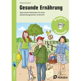 Gesunde Ernährung: Spannende Materialien für einen abwechslungsreichen Unterricht (1. bis 4. Klasse)