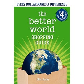 The Better World Shopping Guide: Every Dollar Makes a Difference (Better World Shopping Guide: Every Dollar Can Make a Difference)