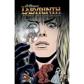 Jim Henson's Labyrinth Beyond the Goblin City: Beyond the Goblin City