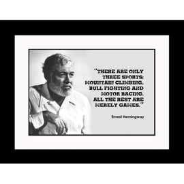 Ernest Hemingway Inspirational Quotes: There Are Only (20X26 Double Matted to 13x19 Framed) | Poster, Print, Picture or Framed Photograph