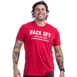 Ann Arbor T-shirt Co. Back Off, I Have a Crazy Wife | Funny Hubby, Marriage Husband Joke Humor T-Shirt - Large
