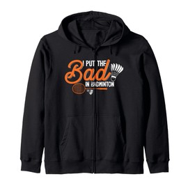 Badmintonspieler Liebesspiel I Put the Bad in Badminton Kapuzenjacke