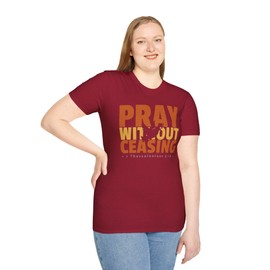 Pray Without Ceasing, 1 Thessalonians 5:18, Inspirational Christian T-Shirt, Bible Faith-Based Religious Scripture Tee Gift Cardinal Red