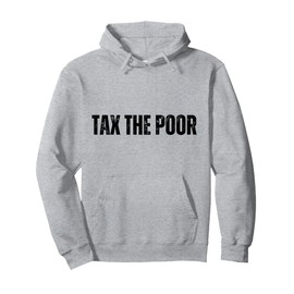TTP Tax The Poor Funny Anti Capitalist Pullover Hoodie