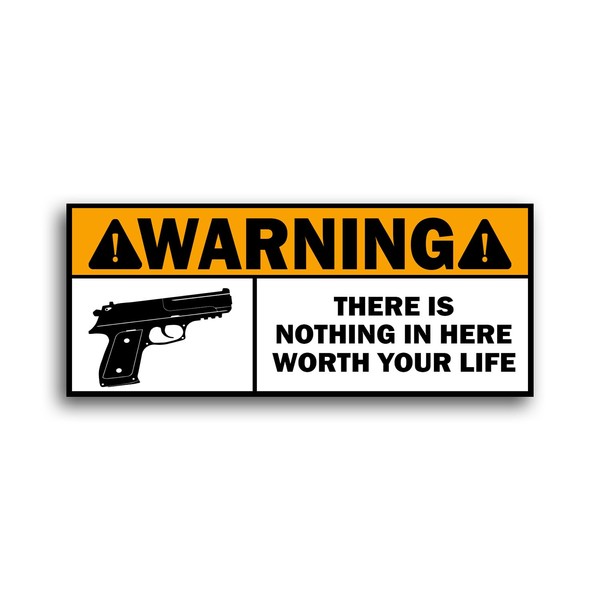 There is Nothing in Here Worth Your Life Sticker Gun