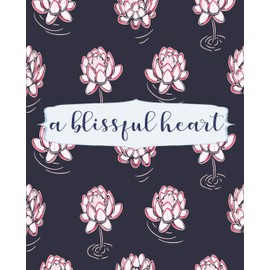 A Blissful Heart: Floral Lotus Writing Notebook Journal, Inspirational College Ruled Notebook, Floral Notebook for Journaling, School and Work Notebook, 7.5 x 9.25 Inches