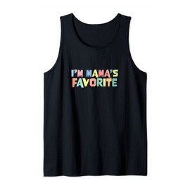 I'm Mama's Favorite Favoritism Mom Special Treatment Mommy Tank Top
