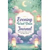 Evening Wind Down Journal: A Gentle Way to Release, Reflect,