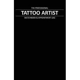 Tattoo Artist Sketchbook & Appointment Log: Keep track of your tattoo consultations, appointments, sketches, and notes with this Tattoo Artist Sketchbook and Appointment Tracker