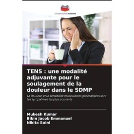 TENS : une modalité adjuvante pour le soulagement de la douleur dans le SDMP: La douleur et la sensibilité musculaires généralisées sont les symptômes les plus courants