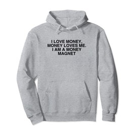 I Love Money, Money Loves Me I Am A Money Magnet Y2K Hustle Pullover Hoodie