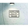 Asylum For The Criminally Insane 12" x 8" Tin Sign