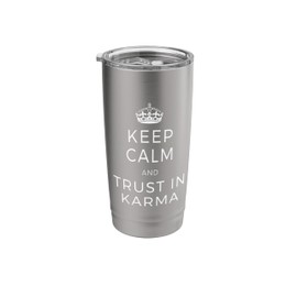 Keep Calm And Trust In Karma Yoga Love Meditation Karma Stainless Steel Insulated Tumbler