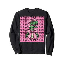Sistersaurus Trex Sister Tyrannosaurus Rex Dinosaur Sis Sweatshirt