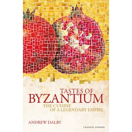 Tastes of Byzantium: The Cuisine of a Legendary Empire