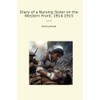 Diary of a Nursing Sister on the Western Front, 1914-1915