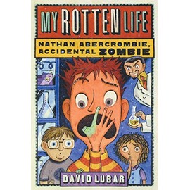 My Rotten Life (Nathan Abercrombie, Accidental Zombie, 1)