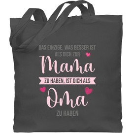 Shirtracer - Cotton Bag - Bags - Grandma Gift - Das einzige was besser ist als dich zur Mama zu haben, 4 Dark Grey, Unit size