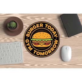 Mauspads für Maus, PC oder Laptop – Burguer Today, Gym Tomorrow. Weil Sie sicher heute einen guten Hamburger bevorzugen und das Fitnessstudio für morgen verlassen möchten.