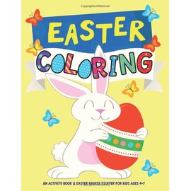 Easter Coloring: An Activity Book and Easter Basket Stuffer for Kids Ages 4-7