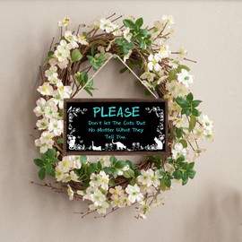 Please Don't LET The Cats Out No Matter What They Tell You - Cute Indoor House Cat Home Accessory Gift Sign (US-G027)