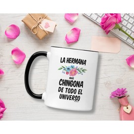 Casitika Sister Gifts in Spanish. La Hermana Mas Chingona De Todo El Universo 11 Oz Coffee Cup. Regalos Para Cumpleaños.