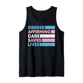 Gender Affirming Care Saves Lives Trans Rights Tank Top