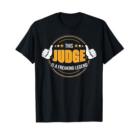 Funny Quote Legendary Judge T-Shirt