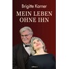 Mein Leben ohne ihn