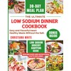 THE ULTIMATE LOW SODIUM DINNER COOKBOOK: Easy and Flavorful Heart