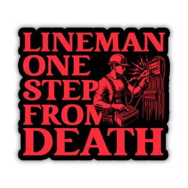 Lineman One Step from De*th Sticker, Sarcastic, Humor, Power, Linemen, Climbing Hooks, Spikes, Gaffs, Waterproof Die-Cut Vinyl Sticker for Water Bottle Laptop Phone for Friend Coworker Dad Mom