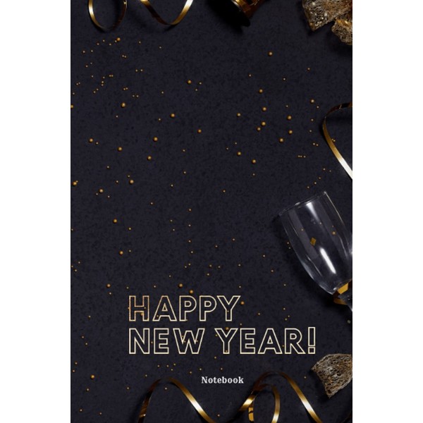 Notebook: New year Notebook, New Year Gifts, Unique New Year