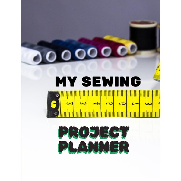 My Sewing Project Planner: 120 pages journal to Keep record