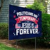 3 Pack 16"x12" 'Politicians are Temporary, Jesus is Forever' Yard