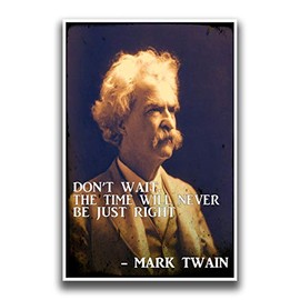 MR.CI JSC227 Mark Twain Quote- Dont Wait Poster | 18-Inches by 12-Inches | Premium 100lb Gloss Poster Paper