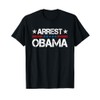 Arrest Obama 2025 T-Shirt