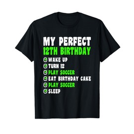 12 Year Old My Perfect 12th Birthday Soccer 12th Birthday T-Shirt